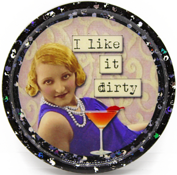 “I Like it Dirty” Glitter Resin Coaster