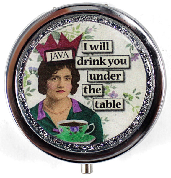 Coffee “I Will Drink you Under the Table” Pill Box