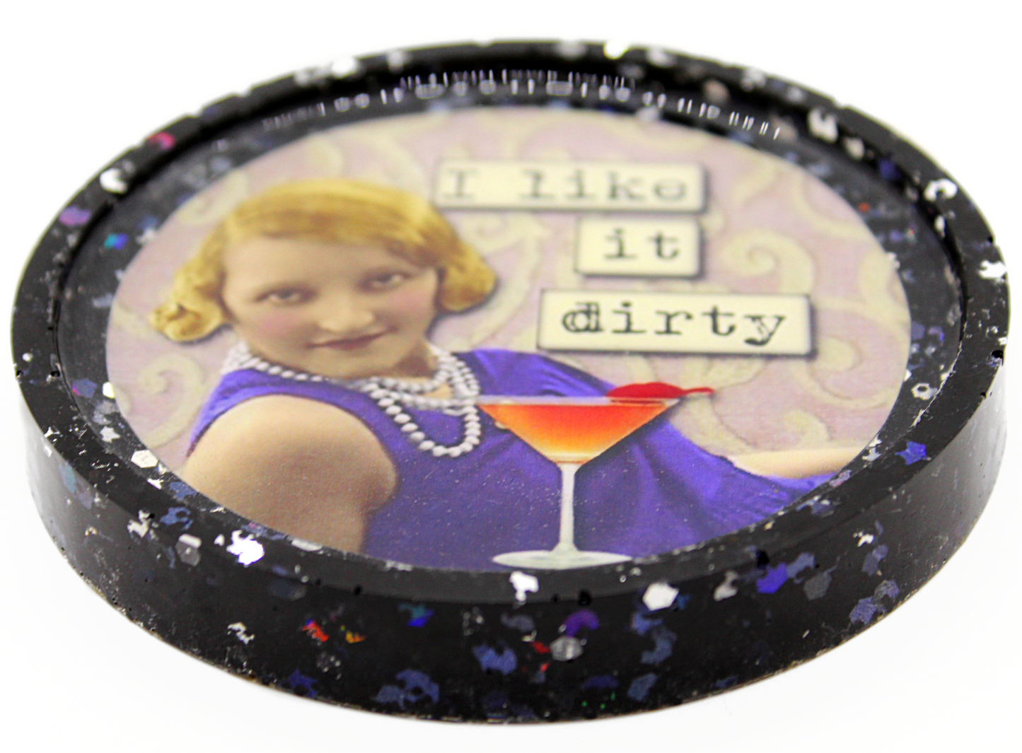 “I Like it Dirty” Glitter Resin Coaster