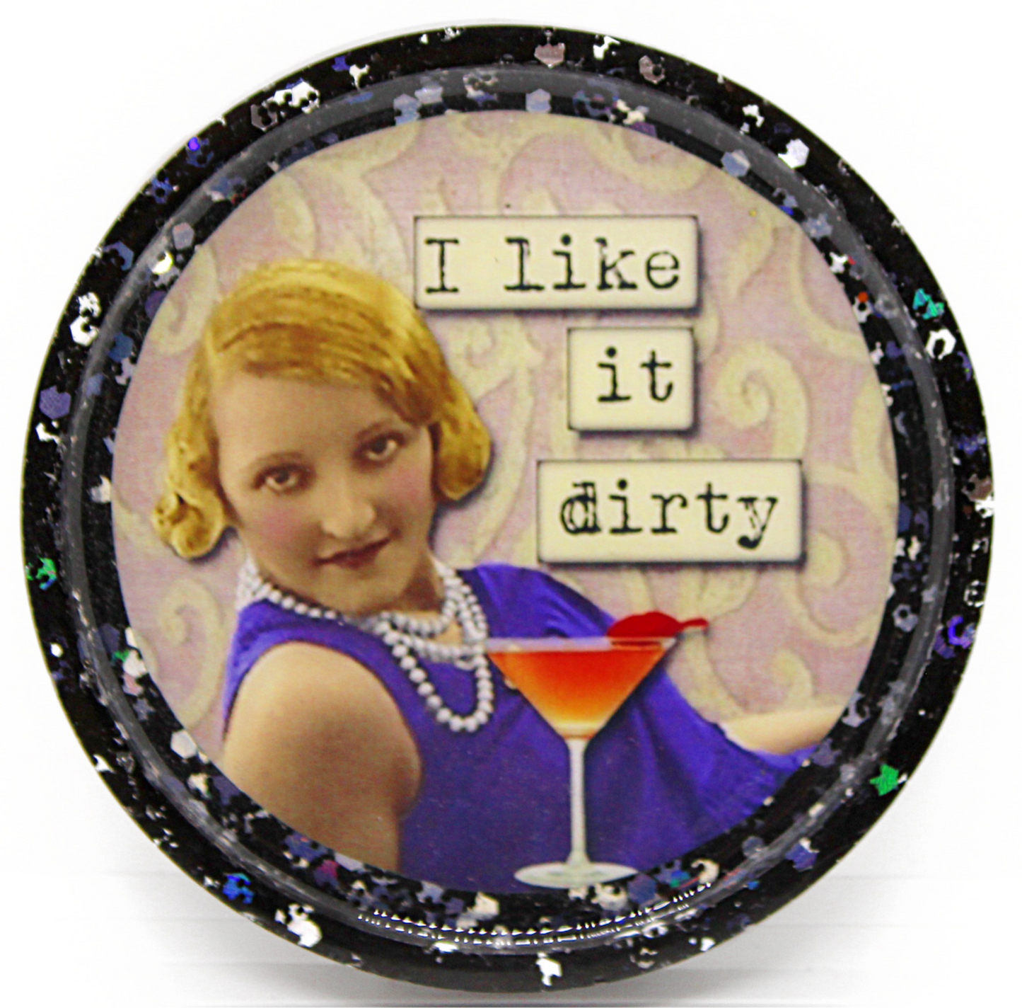 “I Like it Dirty” Glitter Resin Coaster